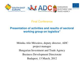 Mónika Alíz Mészáros, deputy director, ADC project manager Hungarian Investment and Trade Agency