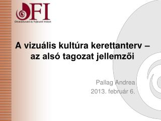 A vizuális kultúra kerettanterv – az alsó tagozat jellemzői