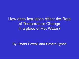 How does Insulation Affect the Rate of Temperature Change in a glass of Hot Water?