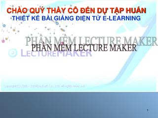 CHÀO QUÝ THẦY CÔ ĐẾN DỰ TẬP HUẤN THIẾT KẾ BÀI GIẢNG ĐIỆN TỬ E-LEARNING