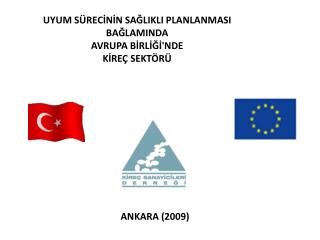 UYUM SÜRECİNİN SAĞLIKLI PLANLANMASI BAĞLAMINDA AVRUPA BİRLİĞİ'NDE KİREÇ SEKTÖRÜ