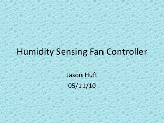 Humidity Sensing Fan Controller