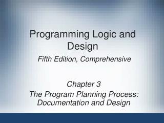 Programming Logic and Design Fifth Edition, Comprehensive