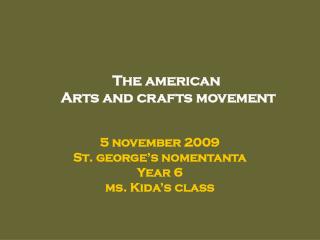 5 november 2009 St. george’s nomentanta Year 6 ms. Kida’s class