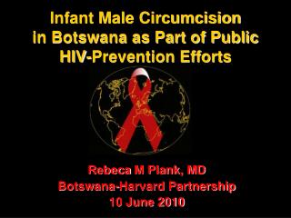 Infant Male Circumcision in Botswana as Part of Public HIV-Prevention Efforts