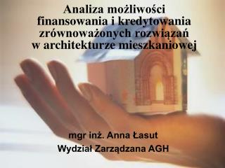 mgr inż. Anna Łasut Wydział Zarządzana AGH