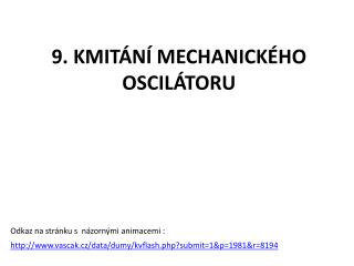 9. KMITÁNÍ MECHANICKÉHO OSCILÁTORU