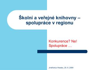 Školní a veřejné knihovny – spolupráce v regionu