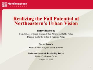 Realizing the Full Potential of Northeastern’s Urban Vision Barry Bluestone