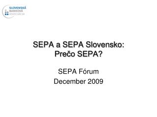 SEPA a SEPA Slovensko: Prečo SEPA?