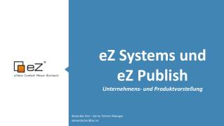 eZ Systems und eZ Publish Unternehmens- und Produktvorstellung