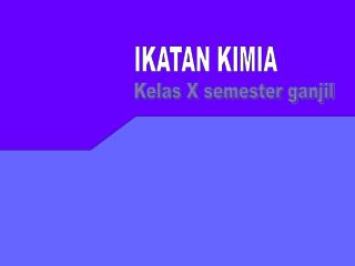 IKATAN KIMIA