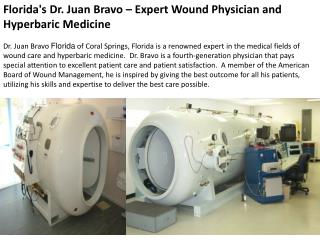 Florida's Dr. Juan Bravo – Expert Wound Physician and Hyperb
