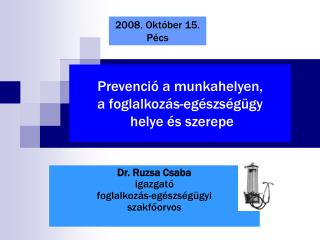 Prevenció a munkahelyen, a foglalkozás-egészségügy helye és szerepe