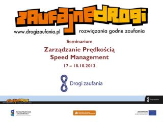 Seminarium Zarządzanie Prędkością Speed Management 17 – 18.10.2013