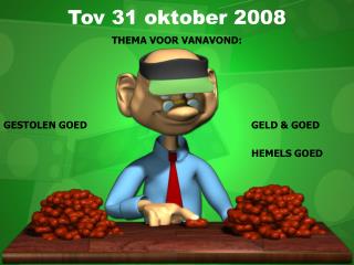 Tov 31 oktober 2008