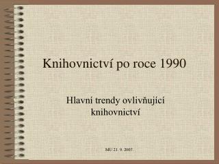 Knihovnictví po roce 1990