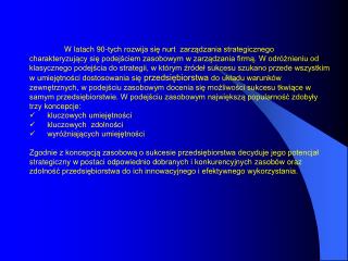 1. B ilans strategiczny przedsiębiorstwa 2. K luczowe umiejętności i ocen a szans