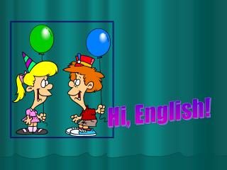 Hi, English!