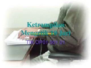 Ketrampilan Mengetik 10 Jari