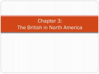 Chapter 3: The British in North America