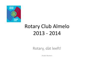 Rotary Club Almelo 2013 - 2014