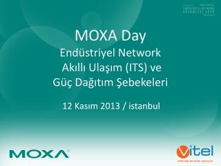 MOXA Day Endüstriyel Network Akıllı Ulaşım (ITS) ve Güç Dağıtım Şebekeleri