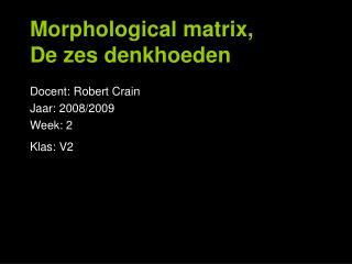 Morphological matrix, De zes denkhoeden