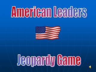 American Leaders Jeopardy Game