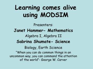 Learning comes alive using MODSIM