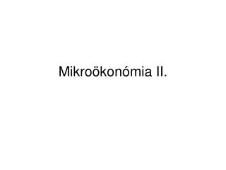 Mikroökonómia II.