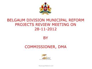 BELGAUM DIVISION MUNICIPAL REFORM PROJECTS REVIEW MEETING ON 28-11-2012 BY COMMISSIONER, DMA