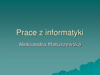 Prace z informatyki