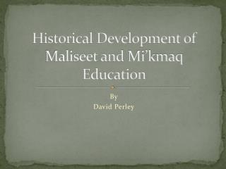 Historical Development of Maliseet and Mi’kmaq Education