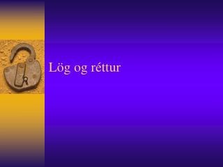 Lög og réttur