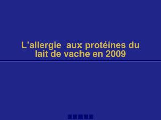 L’allergie aux protéines du lait de vache en 2009
