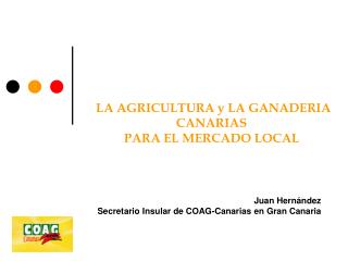 LA AGRICULTURA y LA GANADERIA CANARIAS PARA EL MERCADO LOCAL