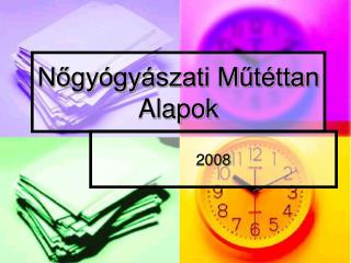 Nőgyógyászati Műtéttan Alapok