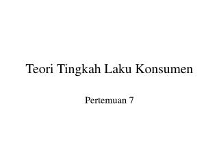 Teori Tingkah Laku Konsumen