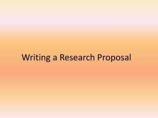 W riting a Research P roposal