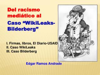 Del racismo mediático al Caso “WikiLeaks-Bilderberg”
