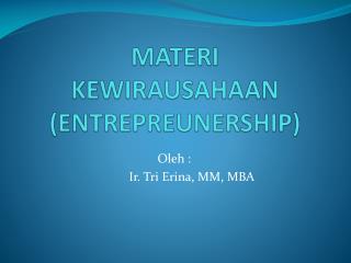 MATERI KEWIRAUSAHAAN (ENTREPREUNERSHIP)