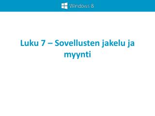 Luku 7 – Sovellusten jakelu ja myynti