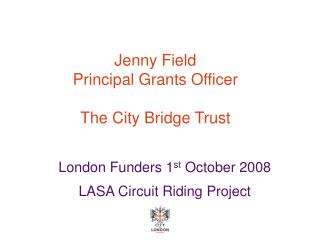 Jenny Field Principal Grants Officer The City Bridge Trust