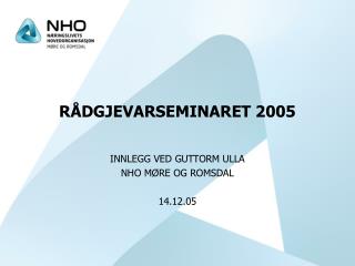 RÅDGJEVARSEMINARET 2005