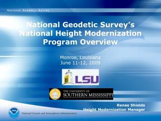 National Geodetic Survey’s National Height Modernization Program Overview Monroe, Louisiana