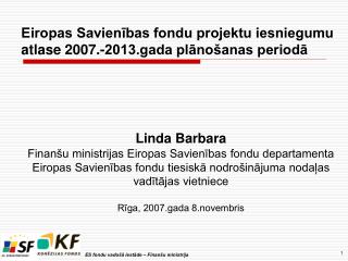 Eiropas Savienības fondu projektu iesniegumu atlase 2007.-2013.gada plānošanas periodā