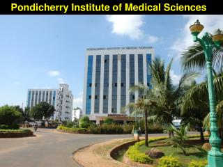 Pondicherry Institute of Medical Sciences