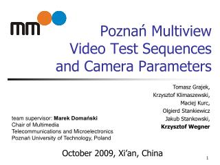 Poznań Multiview Video Test Sequences and Camera Parameters