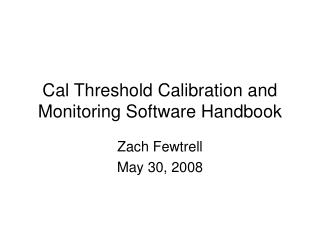 Cal Threshold Calibration and Monitoring Software Handbook